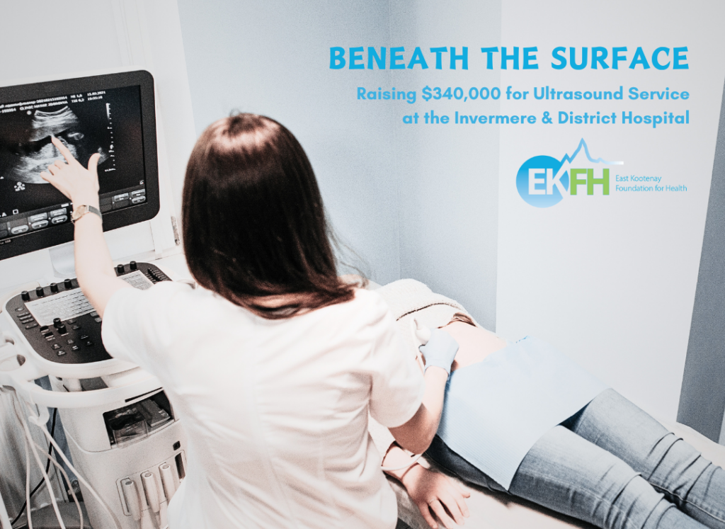 Beneath the Surface Campaign Fundraising for Ultrasound Service at Invermere & District Hospital