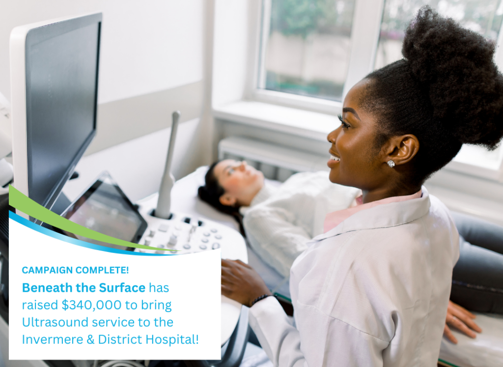 Beneath the Surface Fundraising Campaign for Invermere Hospital Ultrasound complete.