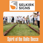 Selkirk Signs  SPIRIT OF THE BALLS BOCCE TOURNAMENT Friday