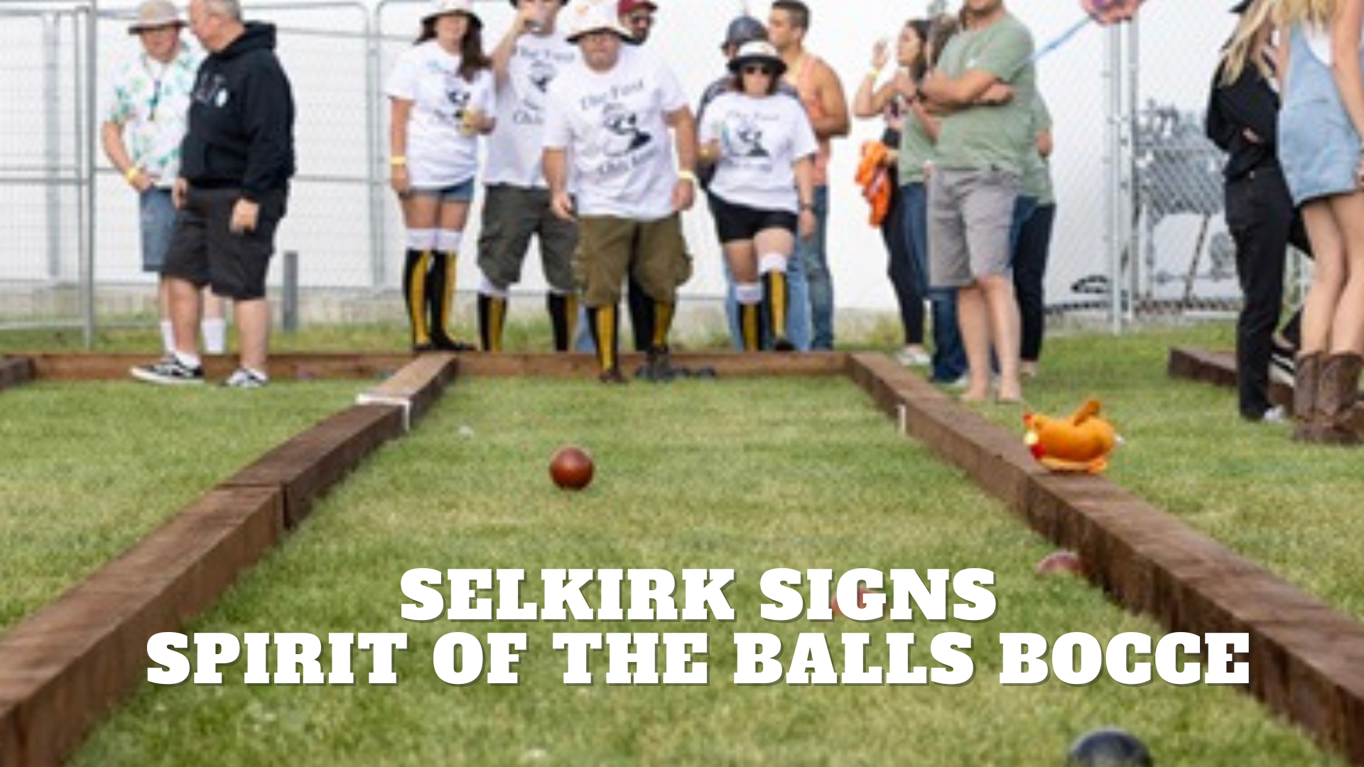 Selkirk Signs  SPIRIT OF THE BALLS BOCCE TOURNAMENT Friday